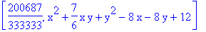 [200687/333333, x^2+7/6*x*y+y^2-8*x-8*y+12]